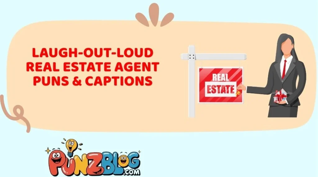 Laugh-Out-Loud Real Estate Agent Puns & Captions