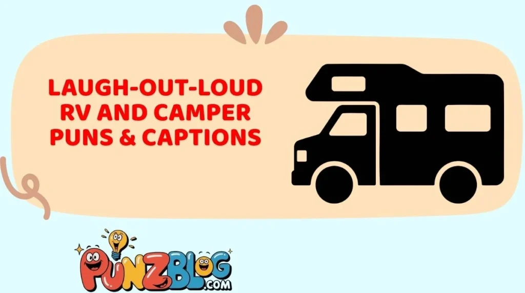 Laugh-Out-Loud RV and Camper Puns & Captions