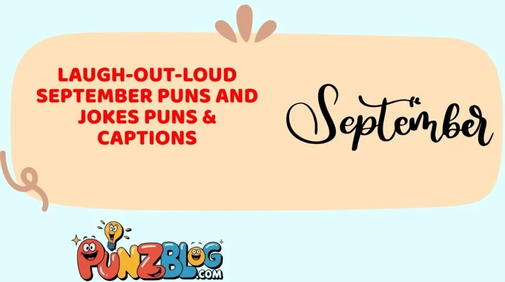 Laugh-Out-Loud September Puns and Jokes Puns & Captions