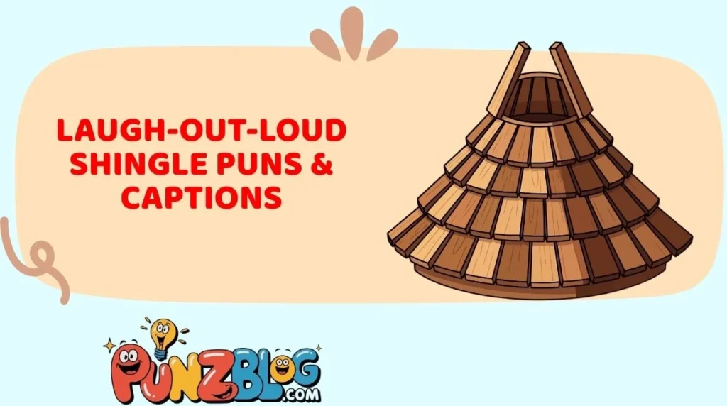Laugh-Out-Loud Shingle Puns & Captions