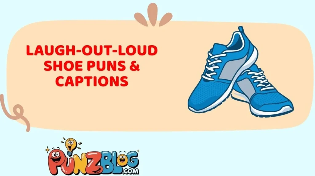 Laugh-Out-Loud Shoe Puns & Captions