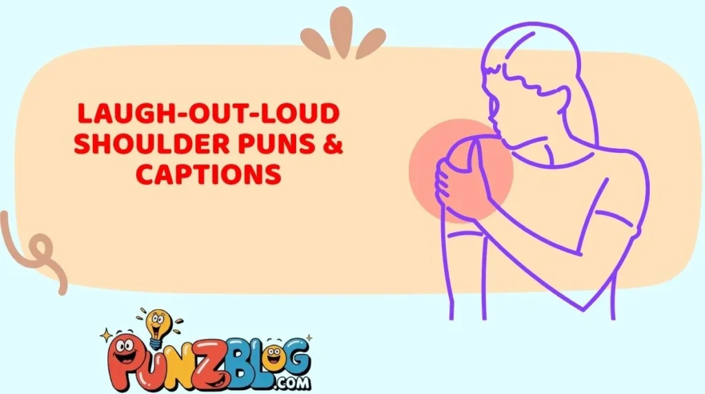 Laugh-Out-Loud Shoulder Puns & Captions