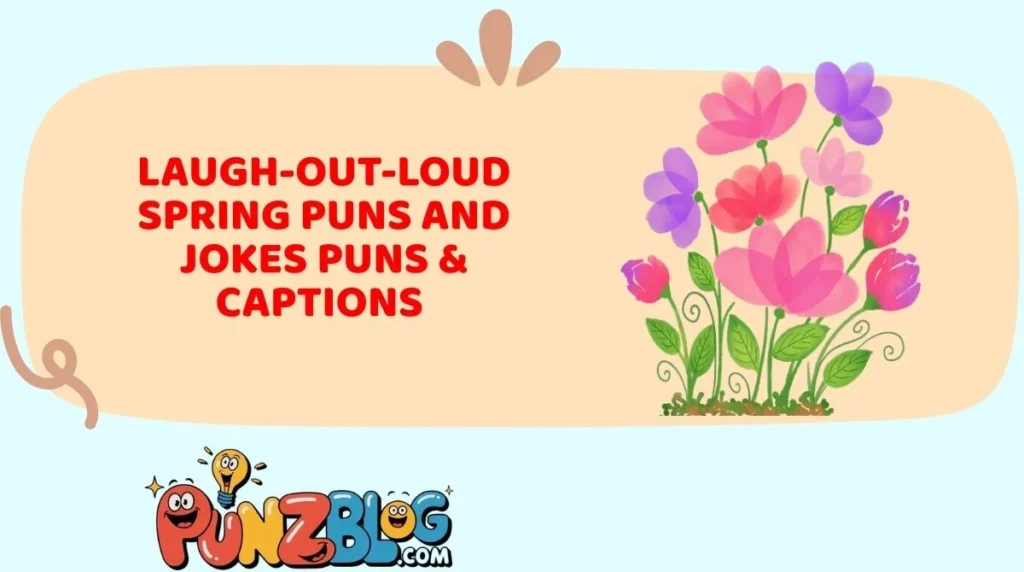 Laugh-Out-Loud Spring Puns and Jokes Puns & Captions
