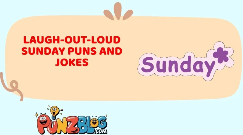 Laugh-Out-Loud Sunday Puns and Jokes