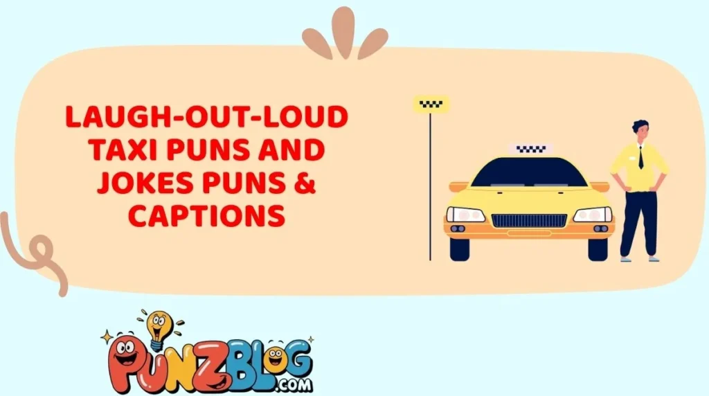 Laugh-Out-Loud Taxi Puns and Jokes Puns & Captions