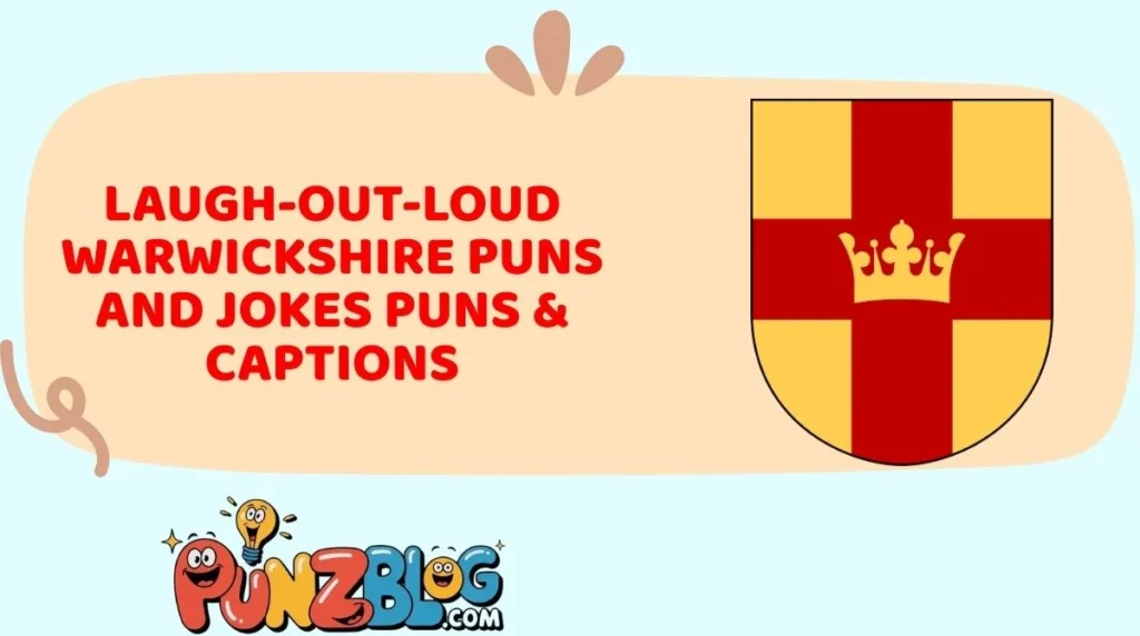 Laugh-Out-Loud Warwickshire Puns and Jokes Puns & Captions