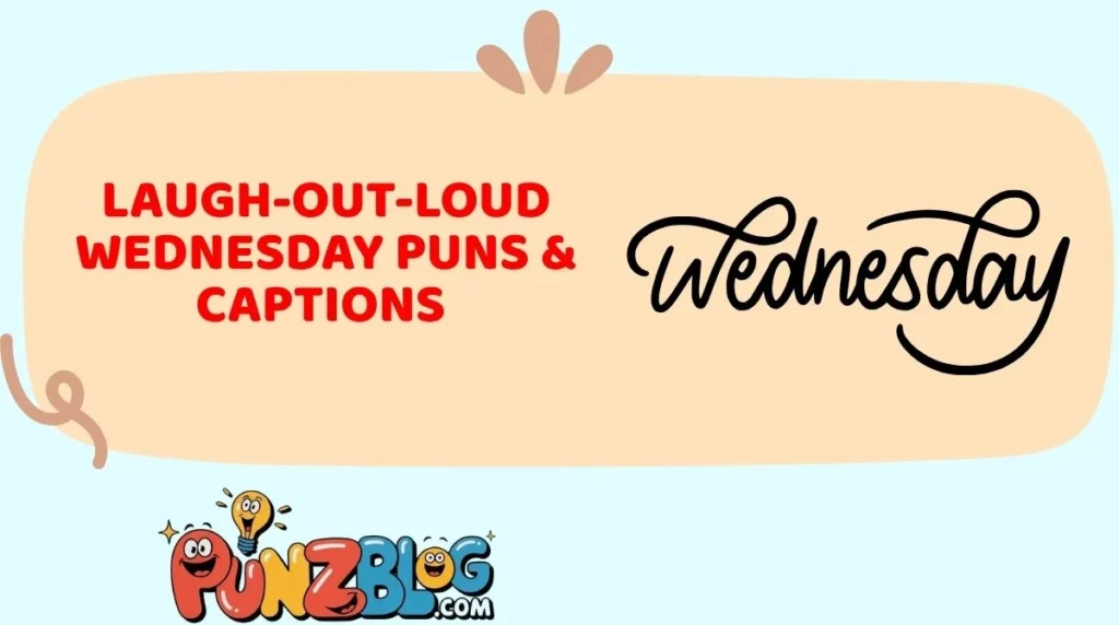 Laugh-Out-Loud Wednesday Puns & Captions