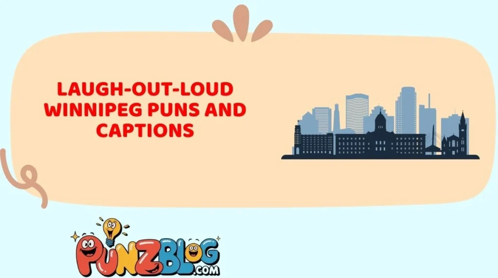 Laugh-Out-Loud Winnipeg Puns and Captions