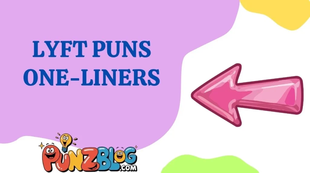 Lyft Puns One-Liners