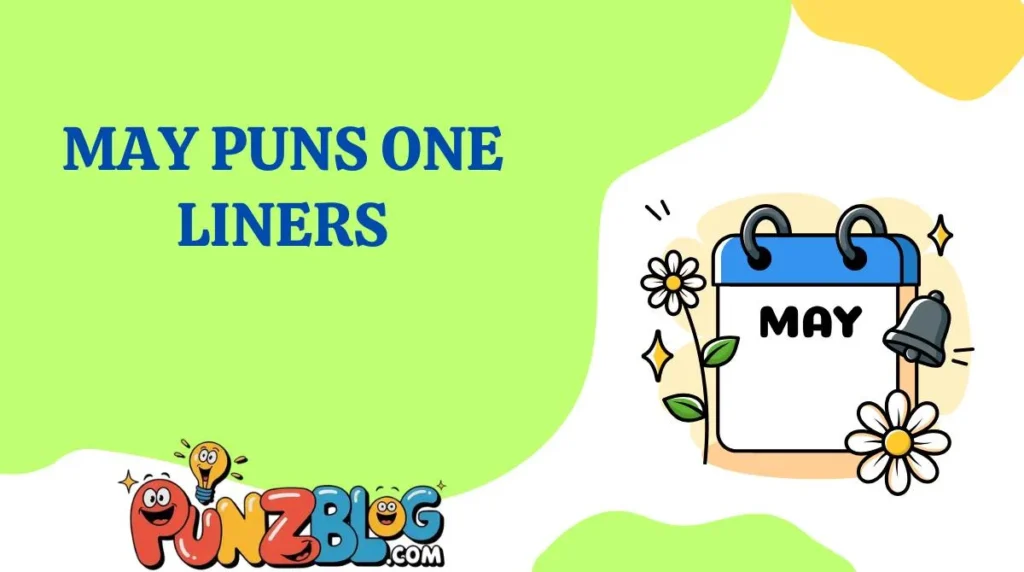 May Puns One Liners