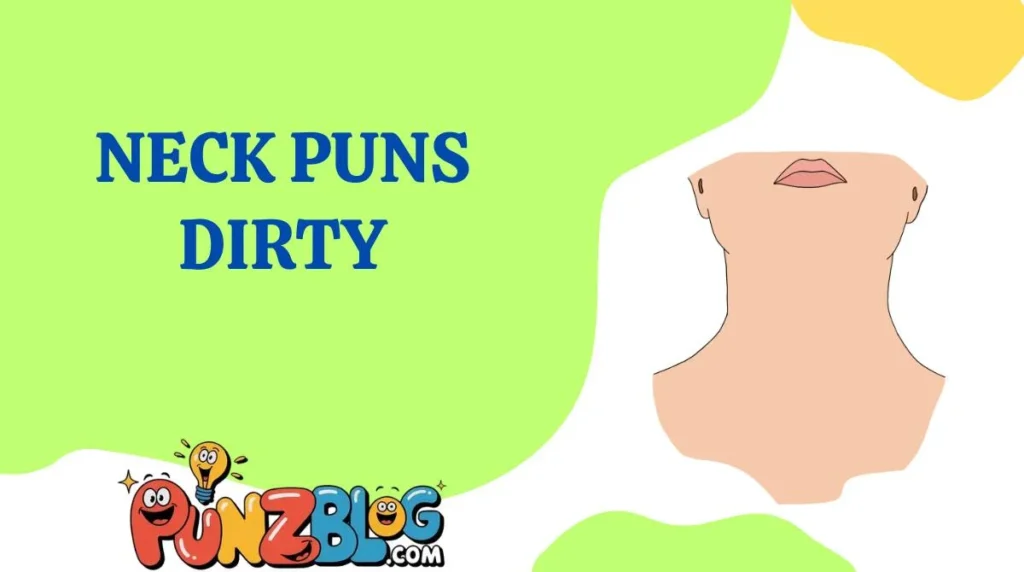 Neck Puns Dirty