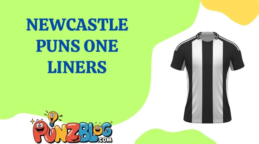 Newcastle Puns One Liners