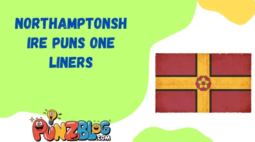Northamptonshire Puns One Liners