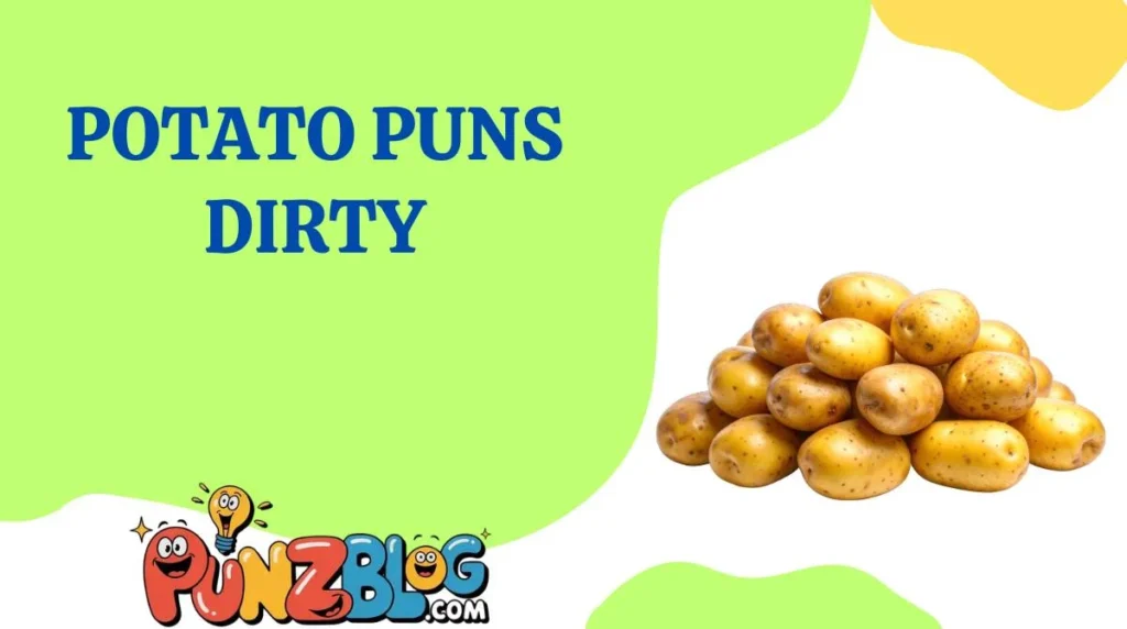 Potato Puns Dirty