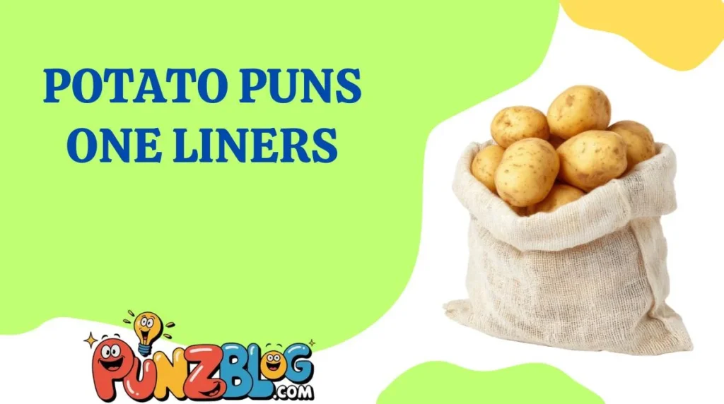 Potato Puns One Liners