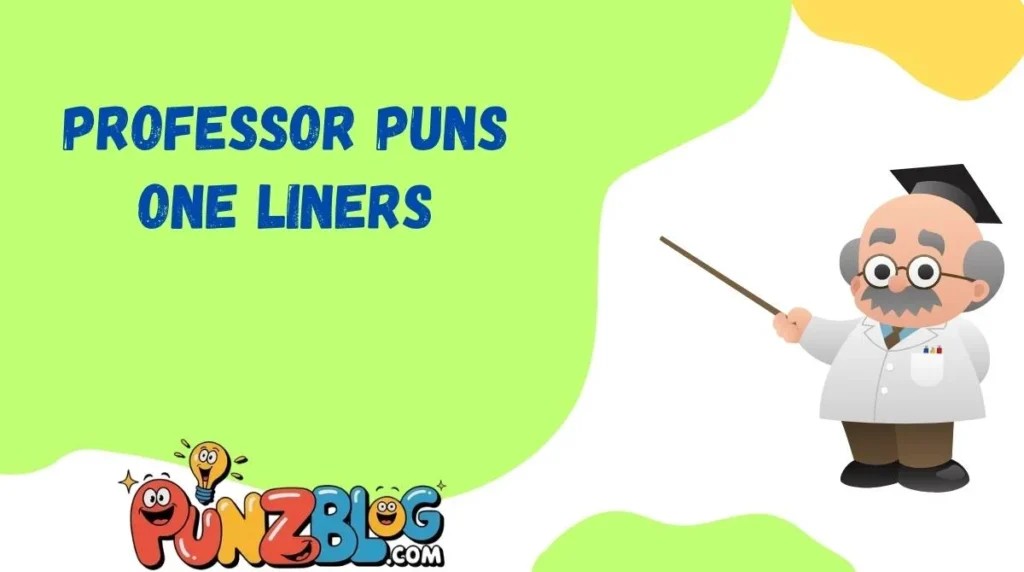 Professor Puns One Liners