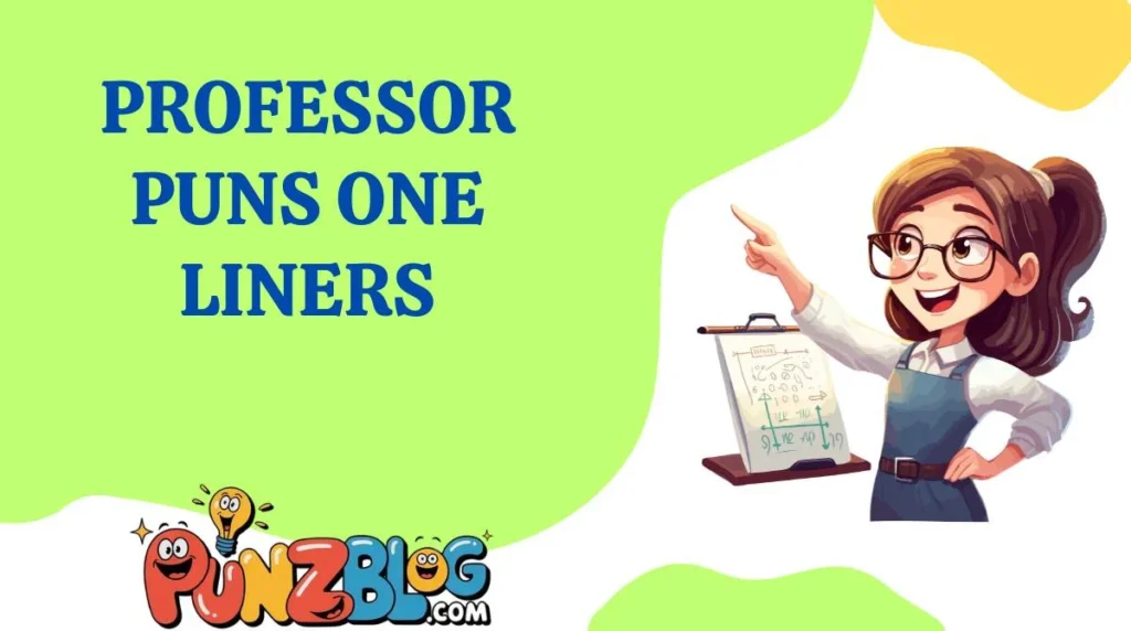 Professor Puns One Liners
