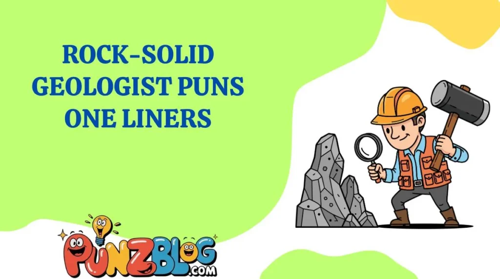Rock-Solid Geologist Puns One Liners