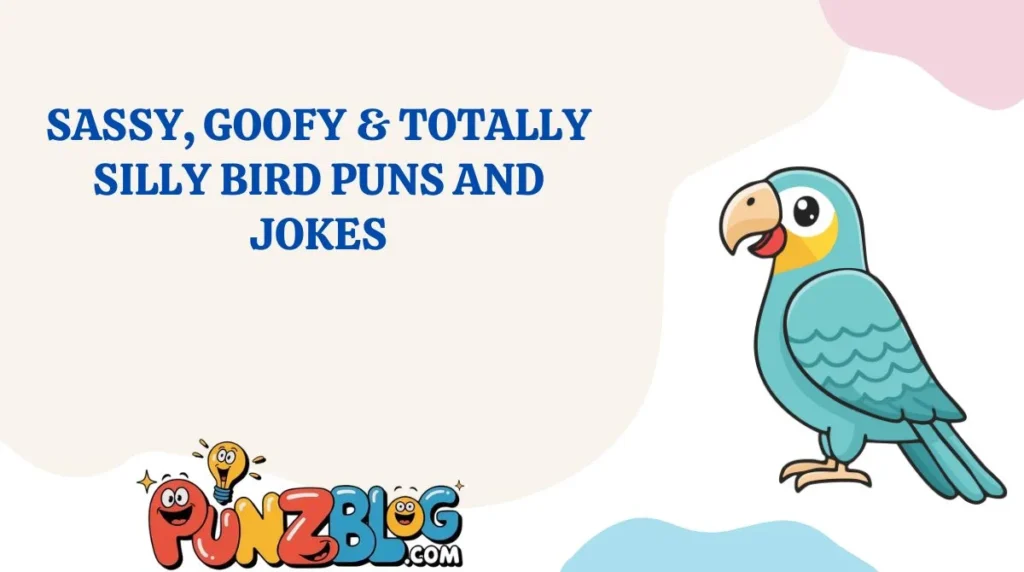 Sassy, Goofy & Totally Silly Bird Puns and Jokes