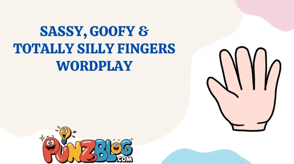 Sassy, Goofy & Totally Silly Fingers Wordplay