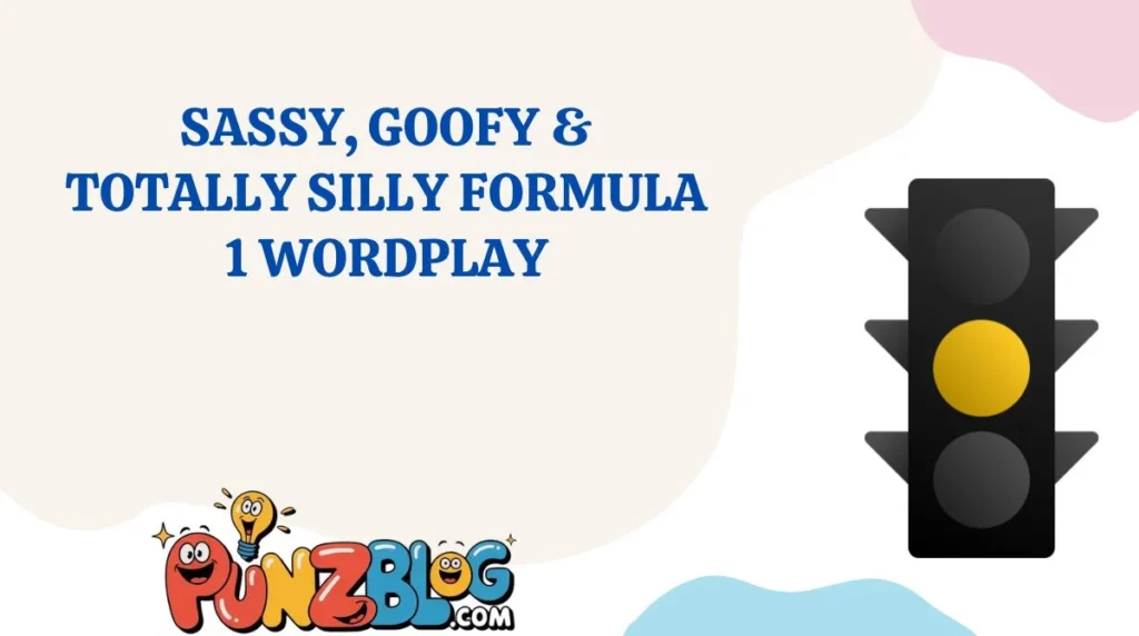 Sassy, Goofy & Totally Silly Formula 1 Wordplay