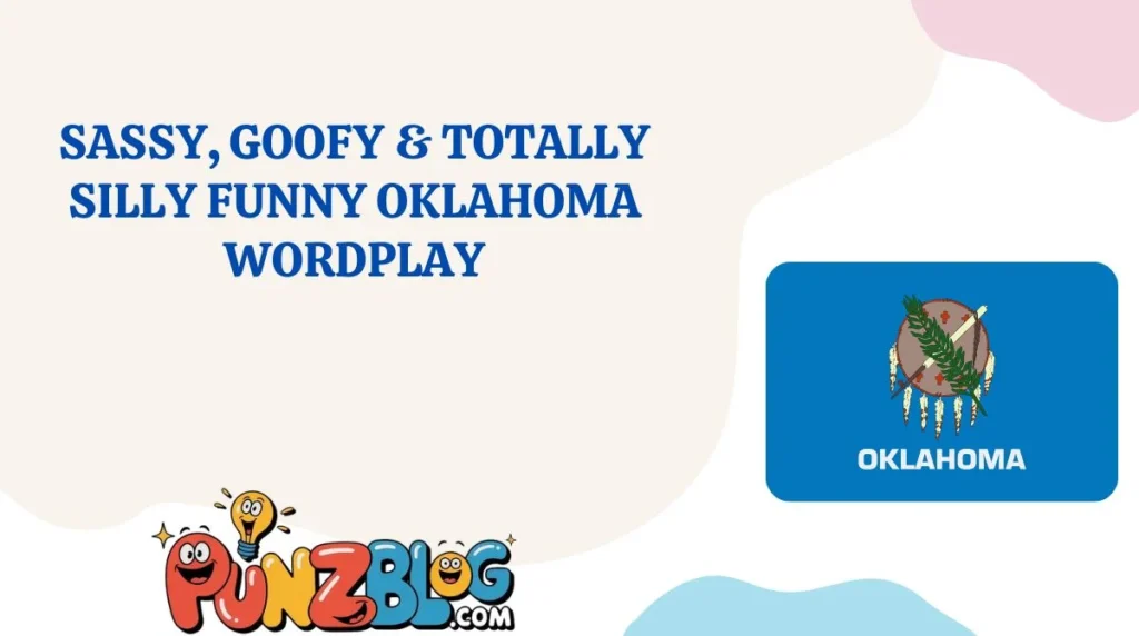 Sassy, Goofy & Totally Silly Funny Oklahoma Wordplay