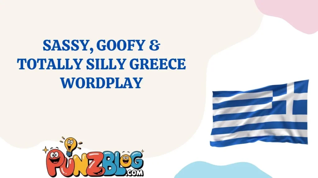 Sassy, Goofy & Totally Silly Greece Wordplay
