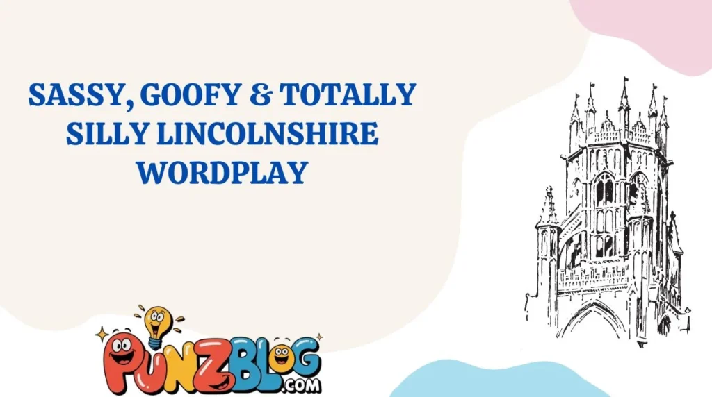 Sassy, Goofy & Totally Silly Lincolnshire Wordplay