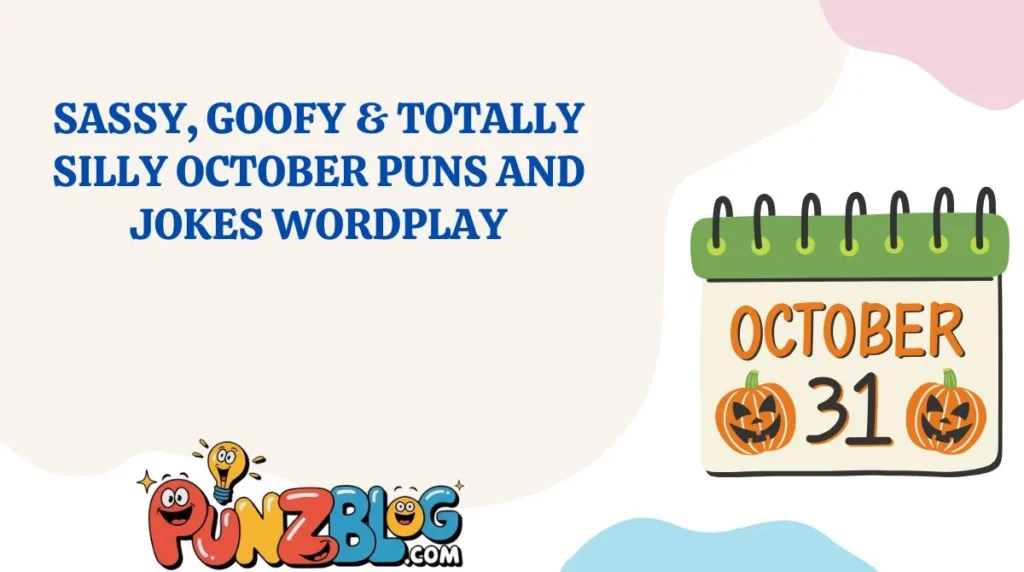 Sassy, Goofy & Totally Silly October Puns and Jokes Wordplay