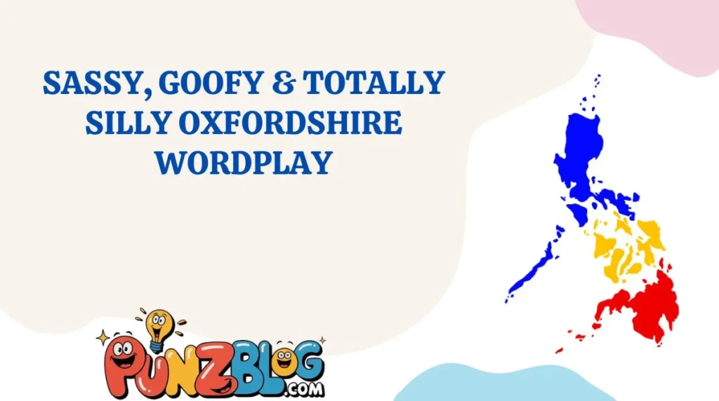 Sassy, Goofy & Totally Silly Oxfordshire Wordplay