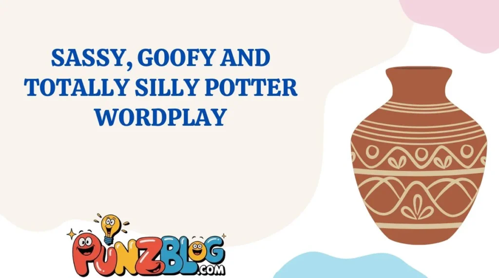 Sassy, Goofy and Totally Silly Potter Wordplay