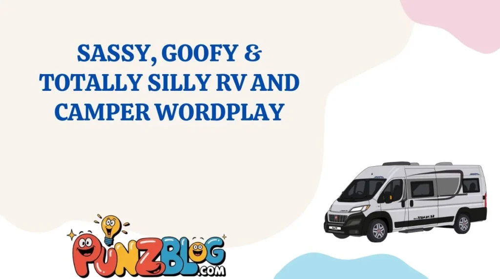 Sassy, Goofy & Totally Silly RV and Camper Wordplay