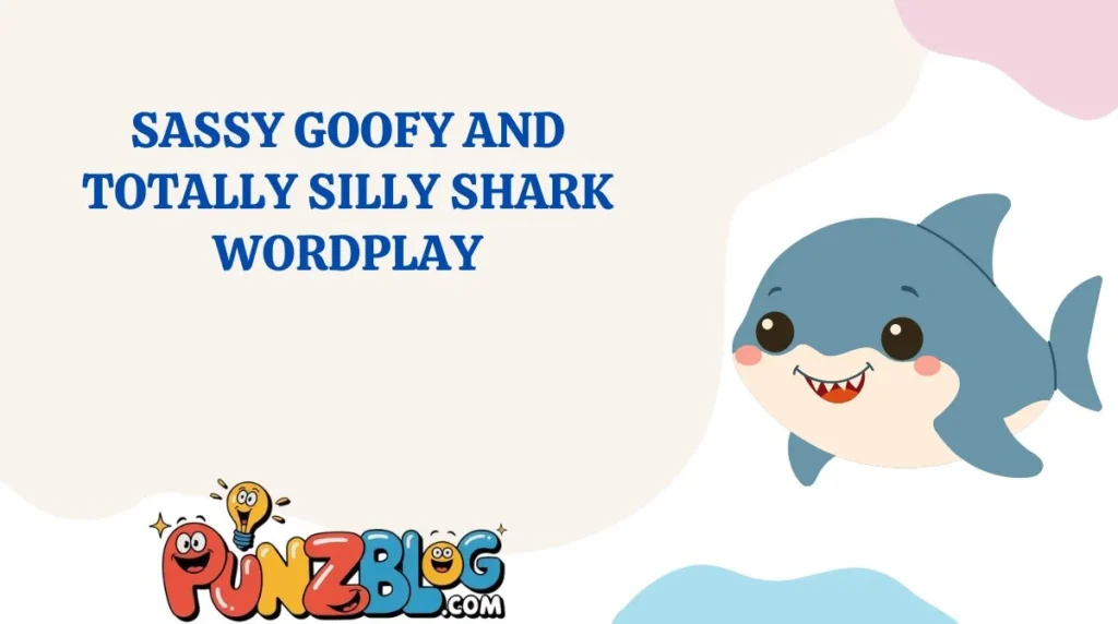 Sassy Goofy and Totally Silly Shark WordplaySassy Goofy and Totally Silly Shark Wordplay