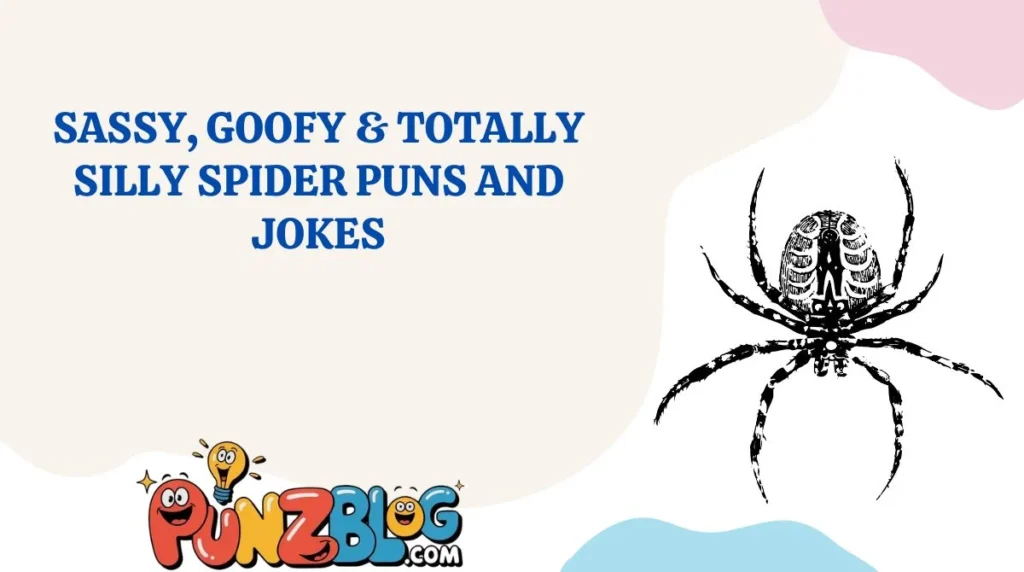 Sassy, Goofy & Totally Silly Spider Puns and Jokes