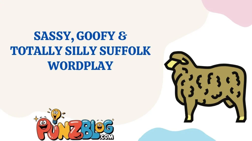 Sassy, Goofy & Totally Silly Suffolk Wordplay