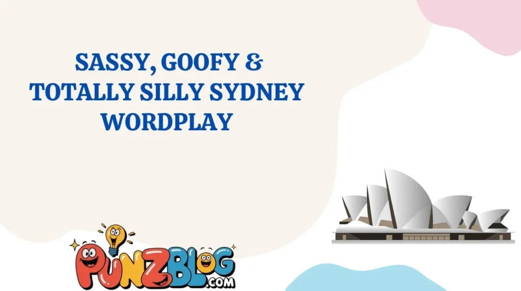 Sassy, Goofy & Totally Silly Sydney Wordplay