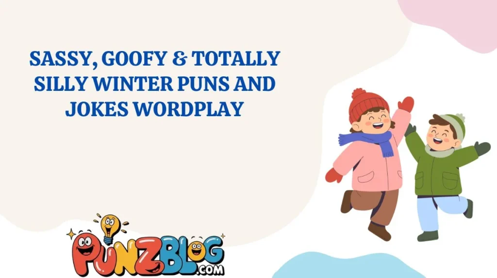 Sassy, Goofy & Totally Silly Winter Puns and Jokes Wordplay