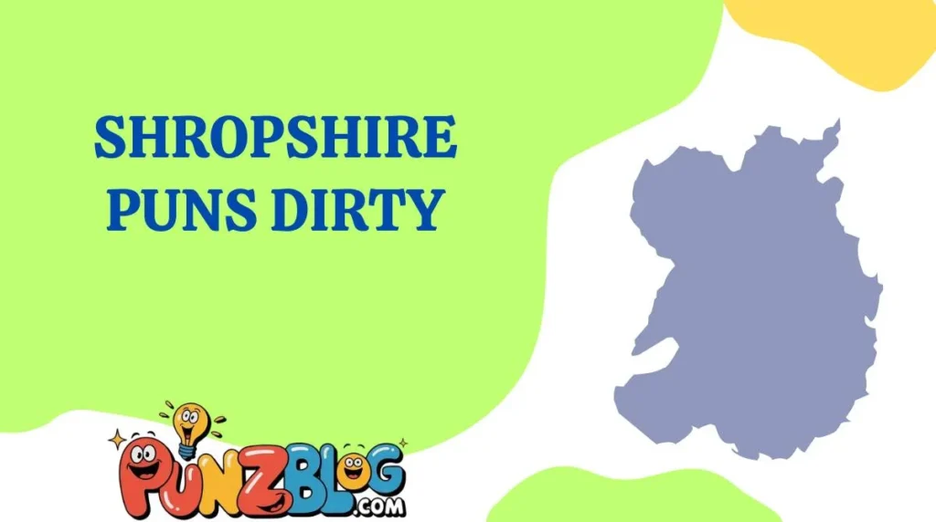 Shropshire Puns Dirty