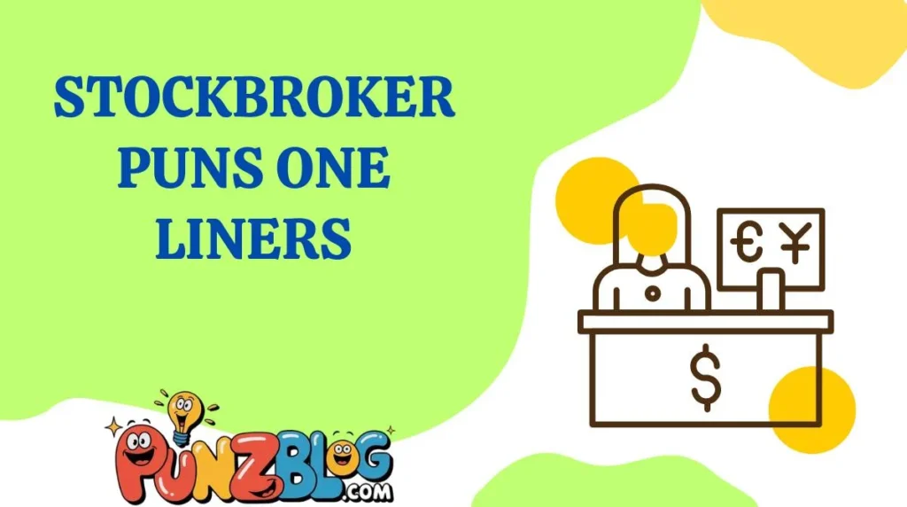 Stockbroker Puns One Liners