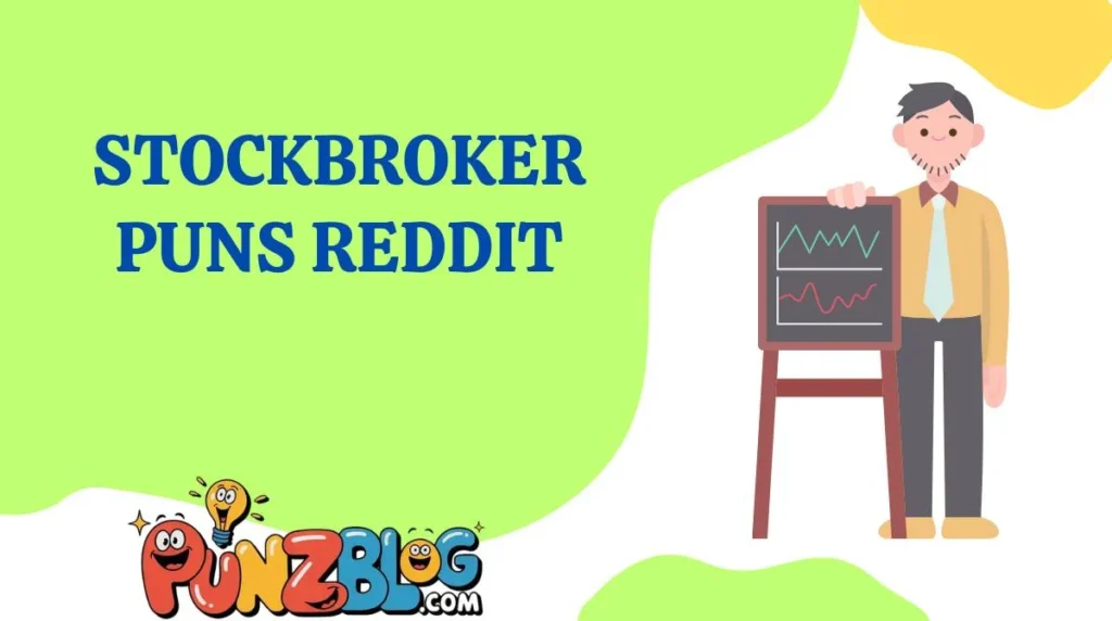 Stockbroker Puns Reddit