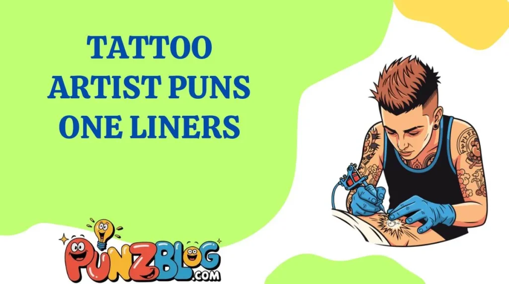 Tattoo Artist Puns One Liners