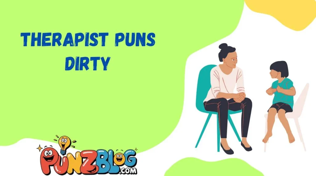 Therapist Puns Dirty