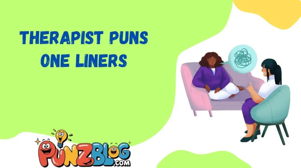 Therapist Puns One Liners