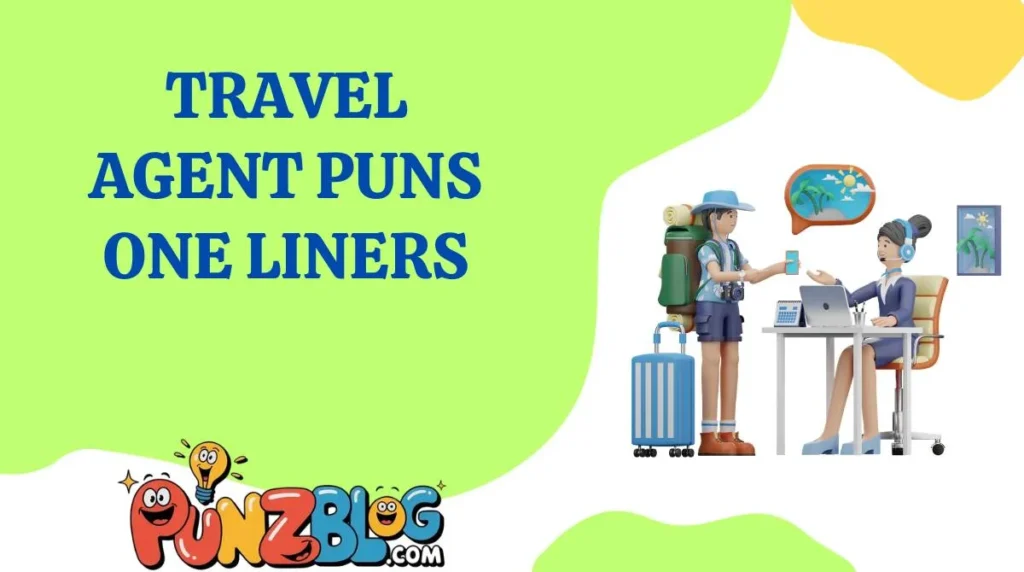 Travel Agent Puns One Liners