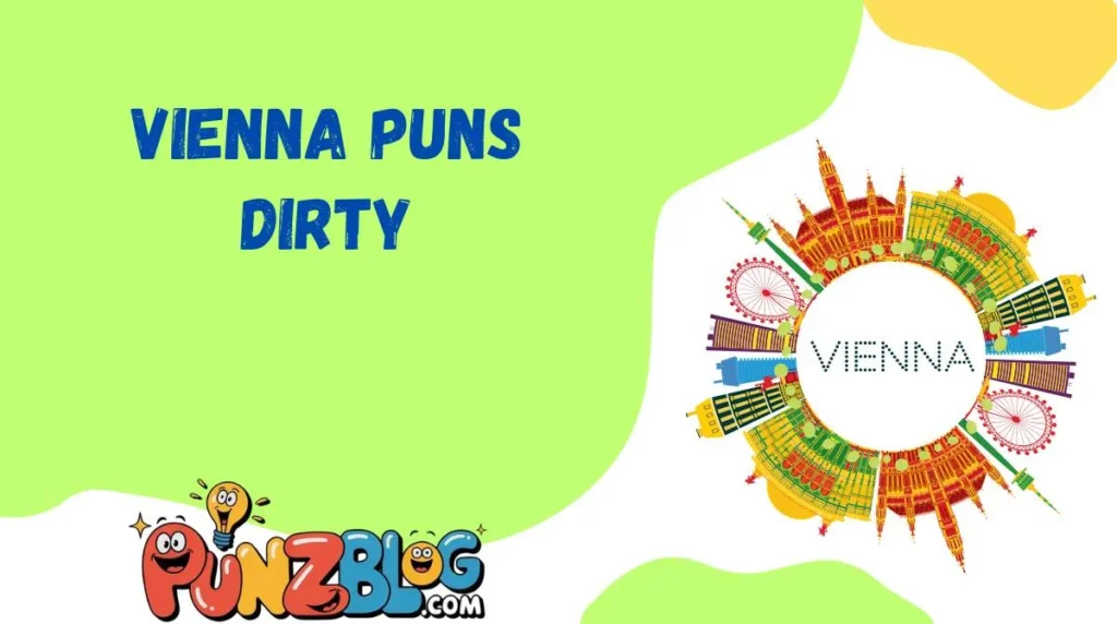 Vienna Puns Dirty