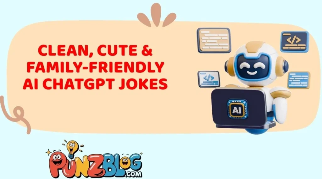 Clean, Cute & Family-Friendly AI ChatGPT Jokes