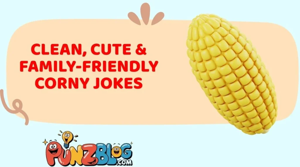 Clean, Cute & Family-Friendly Corny Jokes