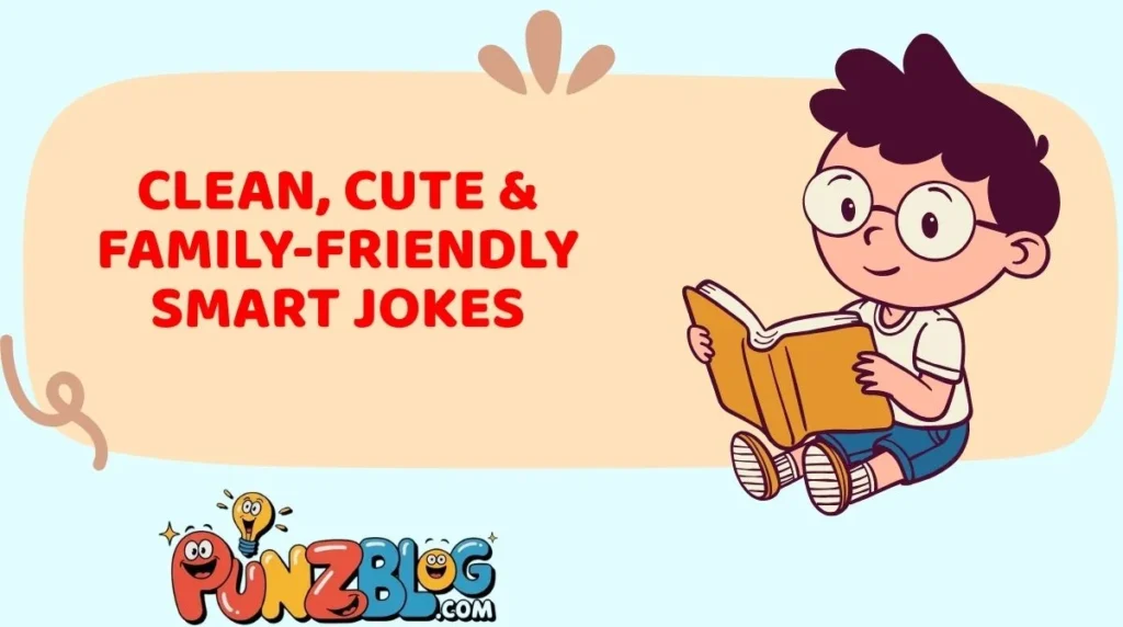 Clean, Cute & Family-Friendly Smart Jokes