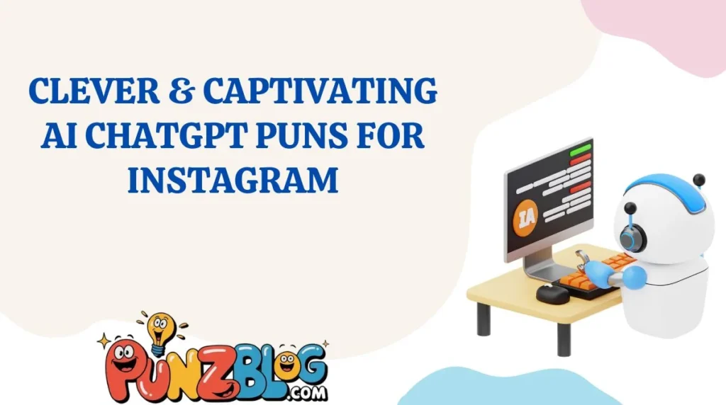 Clever & Captivating AI ChatGPT Puns for Instagram