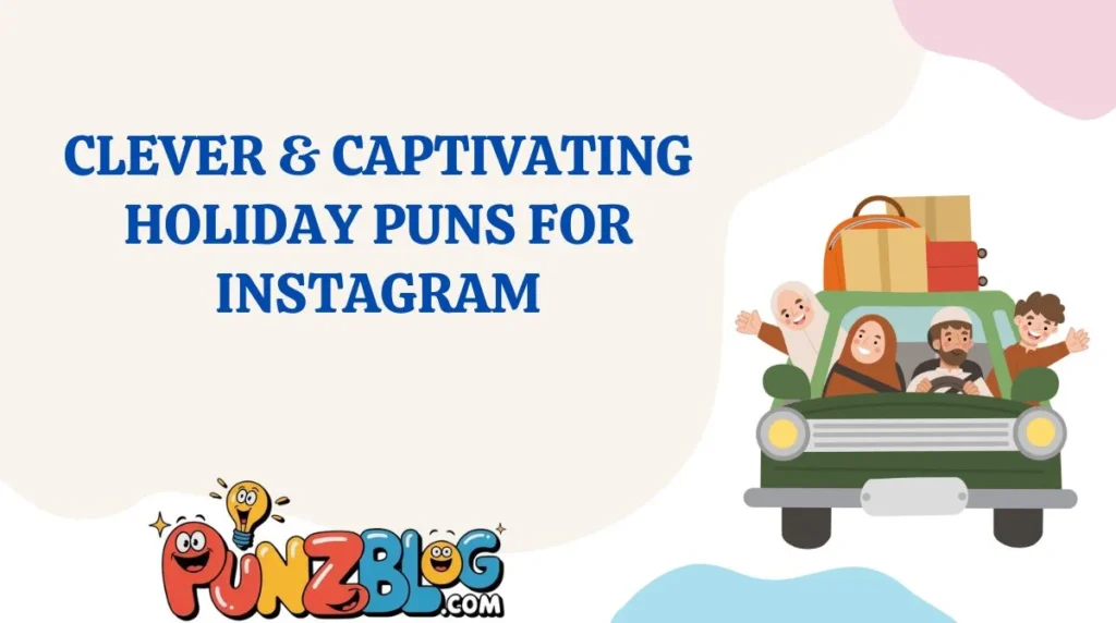 Clever & Captivating Holiday Puns for Instagram